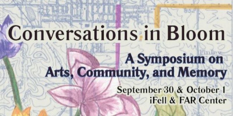 Conversations in Bloom: A Symposium on Arts, Community, and Memory