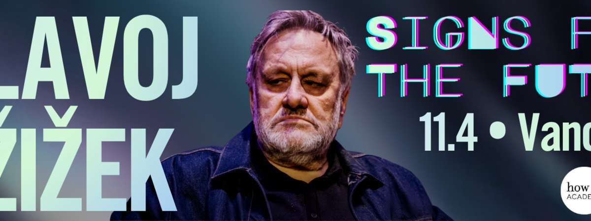 Slavoj Žižek: Signs from the Future