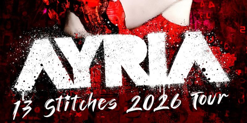 AYRIA - 13 Stitches 2026 Tour