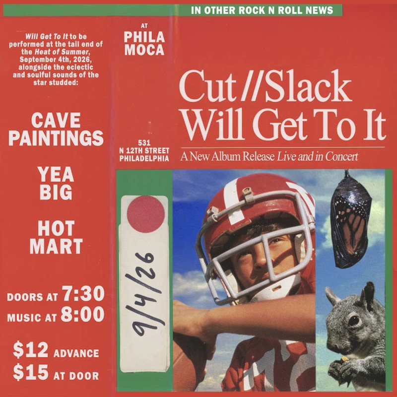 Cut//Slack "Will Get To It" Record Release Show w/ Cave Paintings / Yea Big / Hot Mart