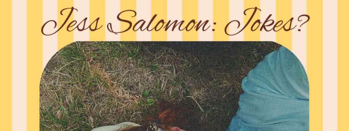 Jess Salomon: Jokes?