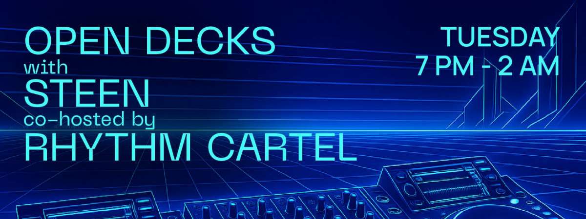 Open Decks w/ Steen & Rhythm Cartel