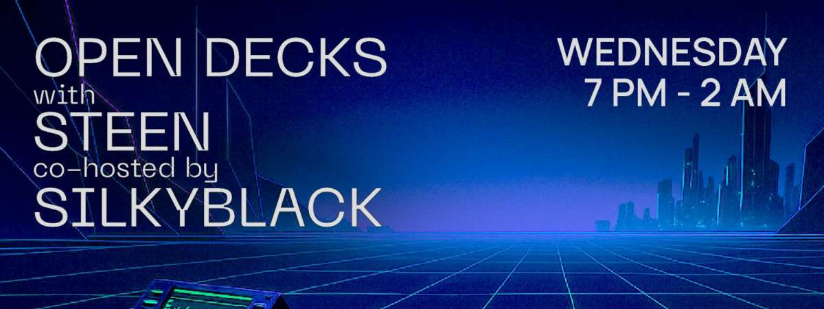Open Decks w/ Steen and SilkyBlack