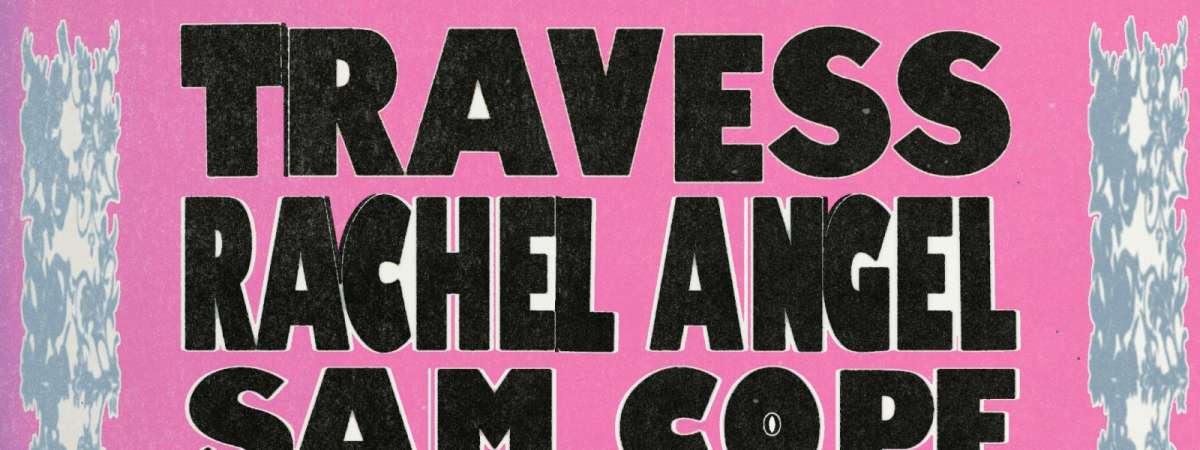 Travess, Rachel Angel, and Sam Cope