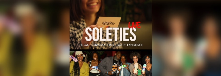 Soleties Live - the R&B "Conversation & Crafts" Experience