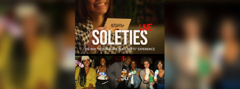 Soleties Live - the R&B "Conversation & Crafts" Experience