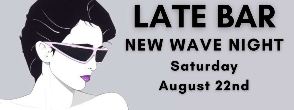 Late Bar New Wave Night - w/ DJ Jeff Moyer