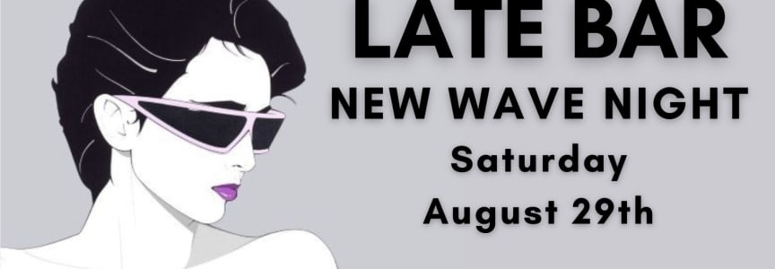 Late Bar New Wave Night - w/ DJ Jeff Moyer