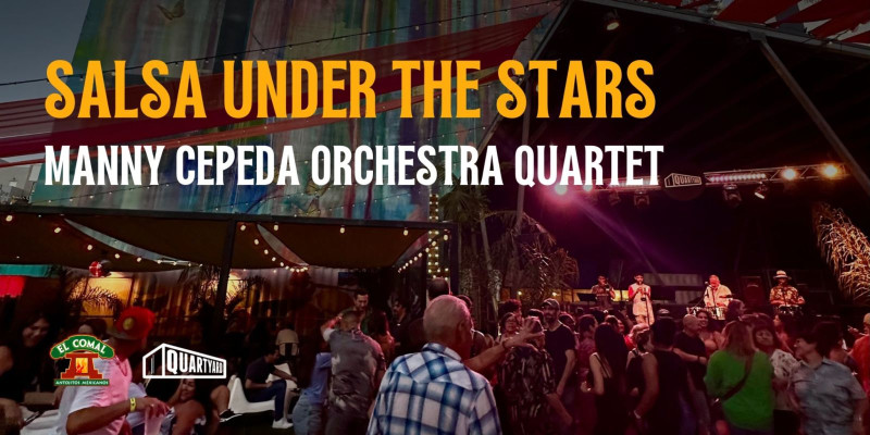 Salsa Under the Stars w/ Manny Cepeda Orchestra Quartet