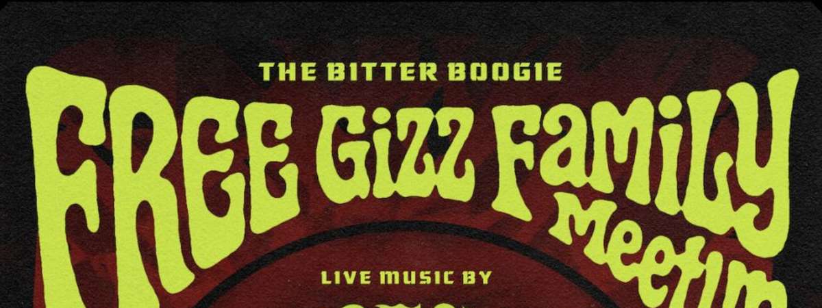 The Bitter Boogie: Free Gizz Family Meetup