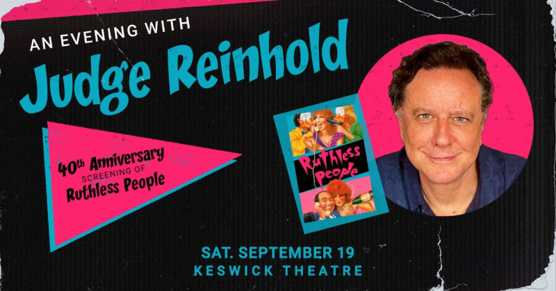An Evening with Judge Reinhold and 40th Anniversary screening of Ruthless People