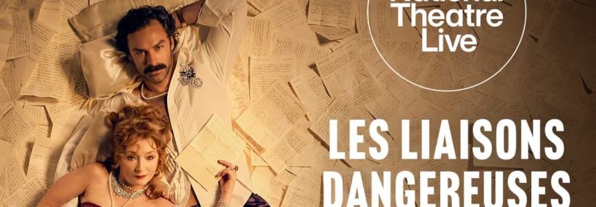 National Theatre Live: Les Liaisons Dangereuses