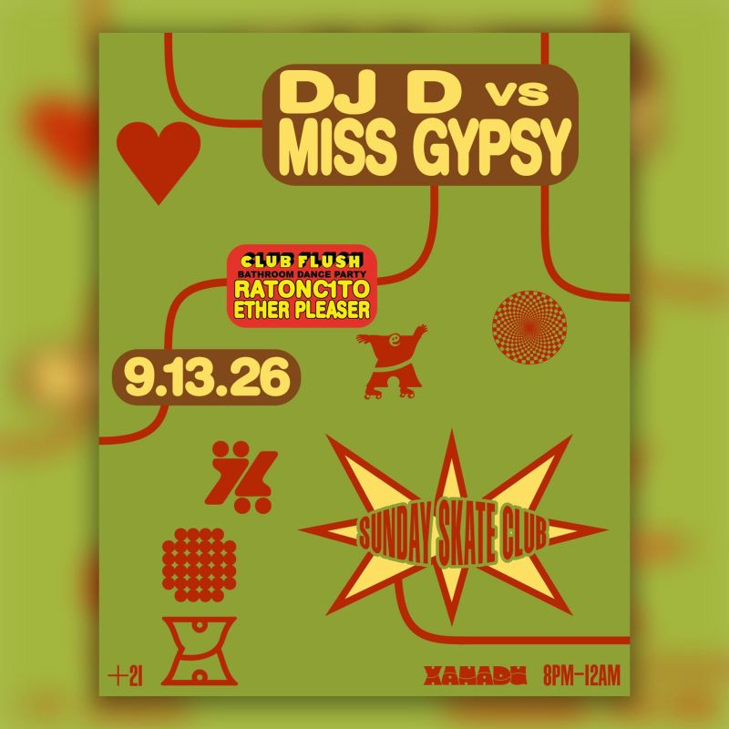 Sunday Skate Club: DJ-D vs Miss Gypsy | Club Flush: RATONC1T0 & Ether Pleaser (skate)