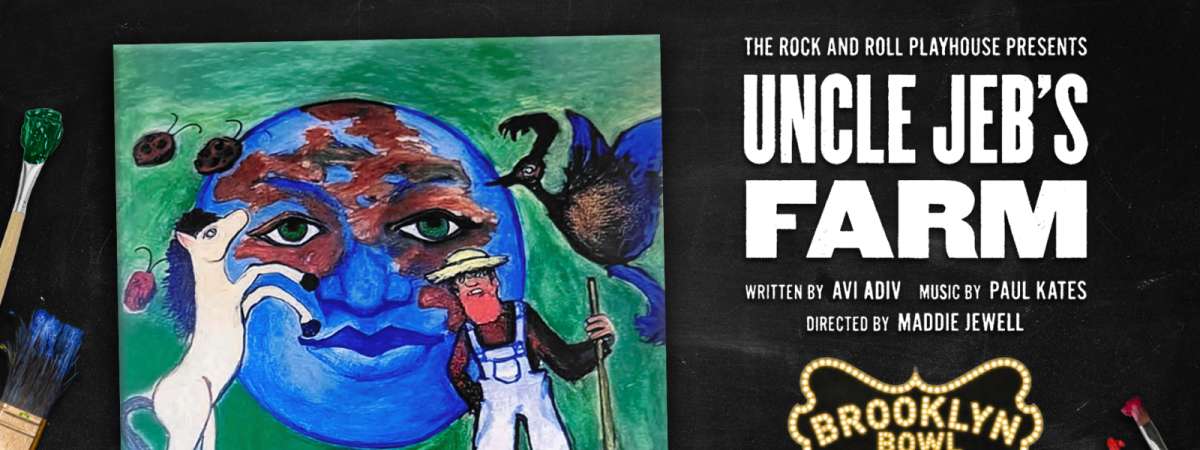 The Rock And Roll Playhouse Presents: Uncle Jeb's Farm