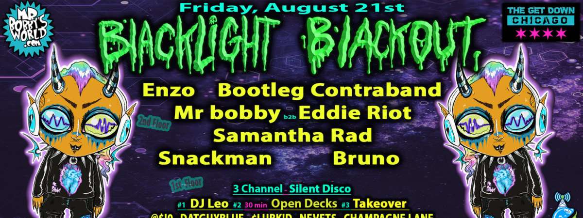 Blacklight Blackout ft. Enzo, Bootleg Contraband, Mr Bobby, Eddie Riot, Samantha Rad, Snackman, Bruno