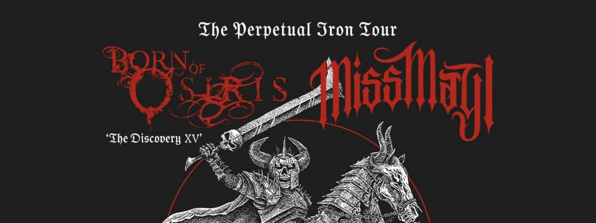 Born of Osiris x Miss May I  "Perpetual Iron Tour"