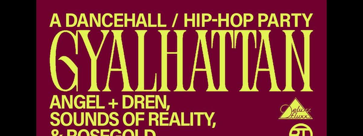 Gyalhattan : A Dancehall/Hip-Hop Party