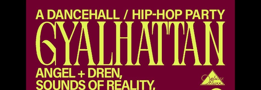 Gyalhattan : A Dancehall/Hip-Hop Party