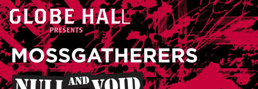 Mossgatherers w/ Null & Void, Hemline + Dain Silva & the Mighty Potent Force