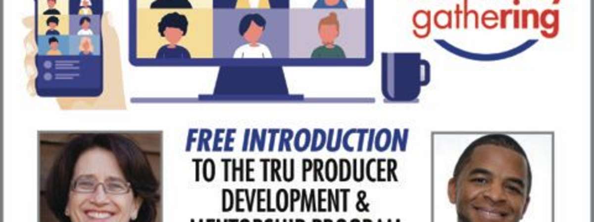 TRU Announces a Free Introduction to the Producer Development & Mentorship Program