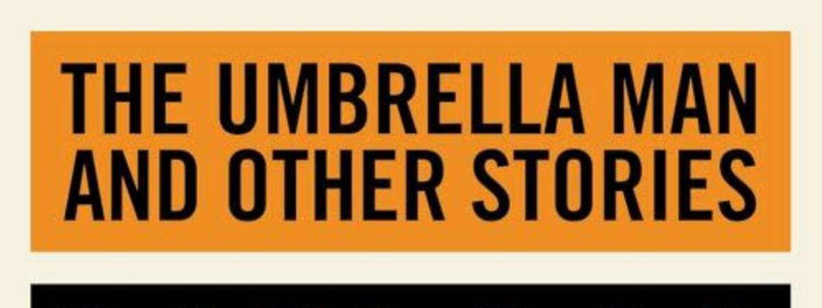 The Umbrella Man and Other Stories Panel Discussion with Martin Fitzgerald, John Slate and Stephen Fagin. Moderated by Sam Child