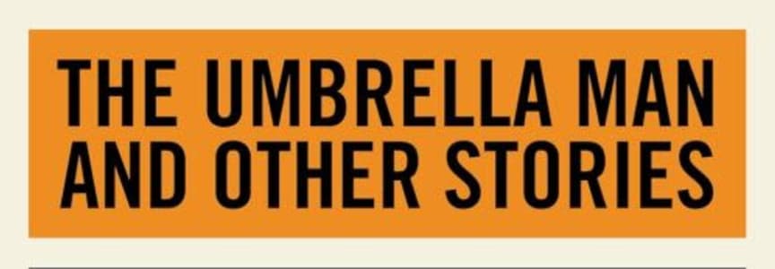The Umbrella Man and Other Stories Panel Discussion with Martin Fitzgerald, John Slate and Stephen Fagin. Moderated by Sam Child