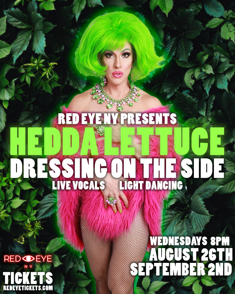 HEDDA LETTUCE at Red Eye NY: Dressing on the Side – August 26