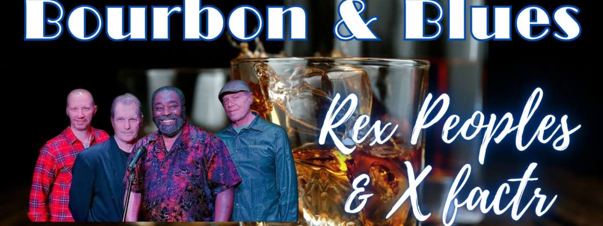 Bourbon Blues & GroovesRex Peoples & X Factr