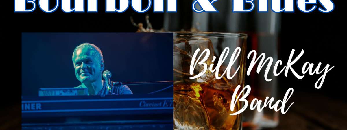 Bourbon, Blues, & GroovesBill McKay Band