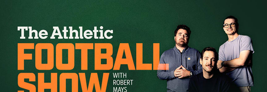 The Athletic Football Show with Robert Mays