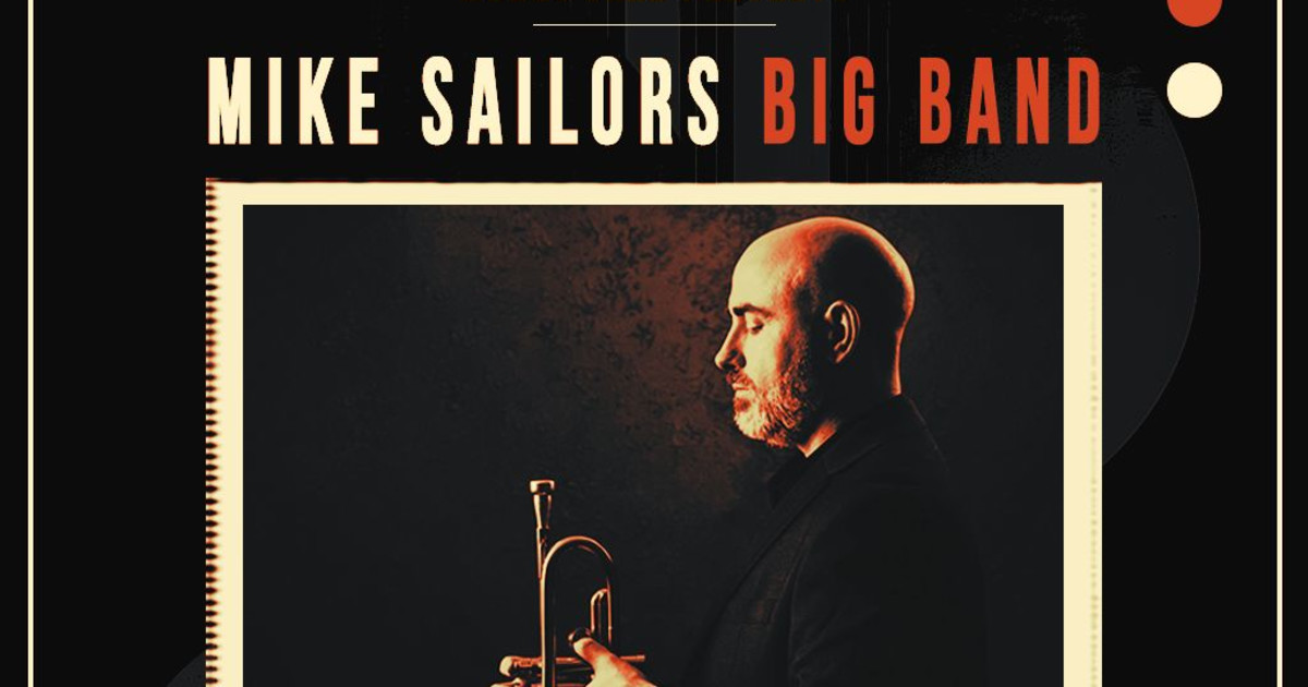 Monks Jazz Presents Mike Sailors Big Band