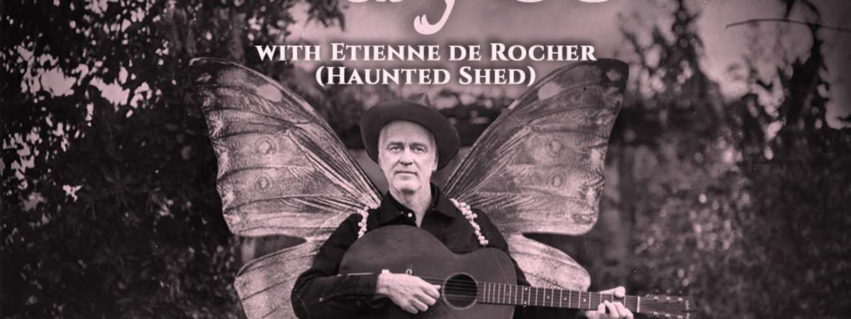 Sean Hayes w/ Etienne de Rocher (Haunted Shed)