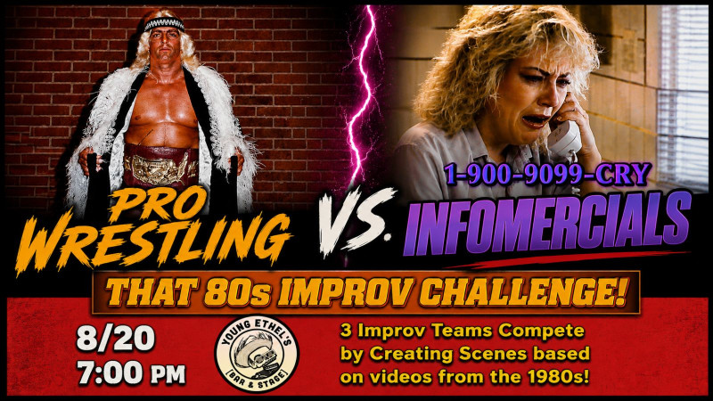 That 80s Improv Challenge: PRO WRESTLING/INFOMERCIAL EDITION
