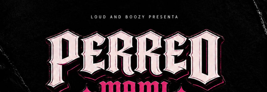 Perreo Mami Perreo – Loud and Boozy Presents