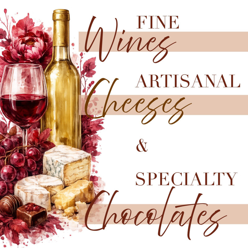 Fine Wines, Artisanal Cheeses & Specialty Chocolates - 7PM