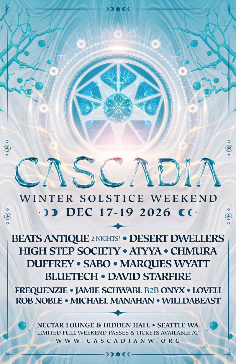 CASCADIA WINTER SOLSTICE WEEKEND Ft. Atyya, Chmura, Duffrey, Rob Noble