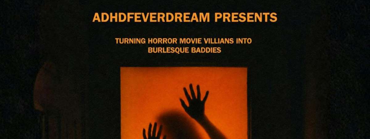 Oh The Horrors! A Burlesque Show