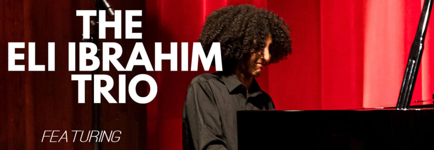 The Eli Ibrahim Trio Ft. Henry Conerway III