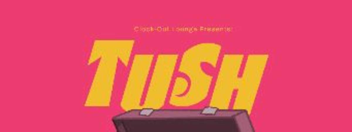 Tush!
