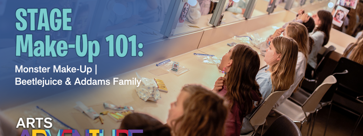 Arts Adventure: Stage Make-Up 101, Ages: 13 - 16