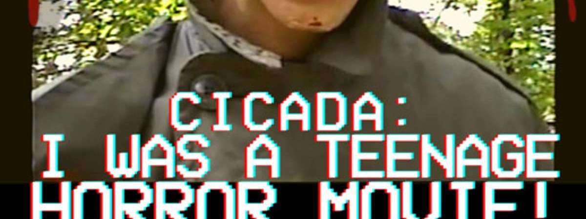 Cicada: I Was A Teenage Horror Movie (1997) + The Violence Movie (1988)