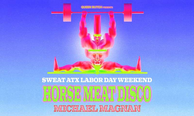 Horse Meat Disco Atx Sweat Labor Day Weekend