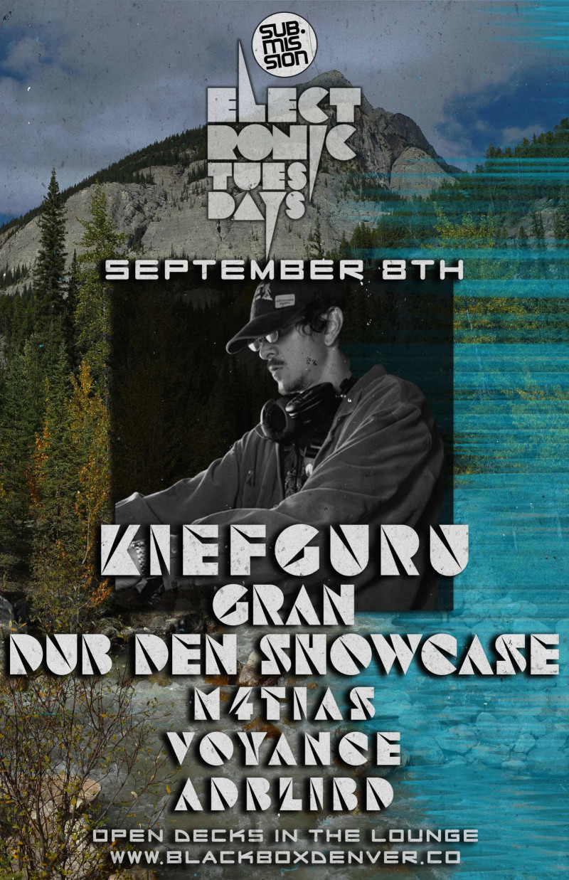 Sub.mission Electronic Tuesdays: Kiefguru w/ Gran, Dub Den Showcase. Weekly DJ Battle - M4tias, Voyance, Adblibd. Open Decks in 