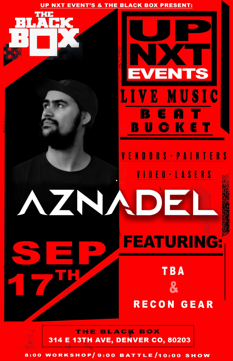 Up NXT & The Black Box present: Aznadel w/ TBD, Recon Gear + The Beat Bucket Producer Battle, Production Workshop