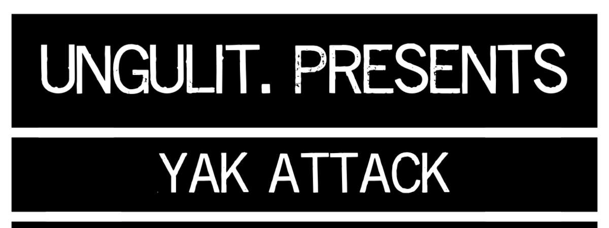 Ungulit Presents: Yak Attack & Friends