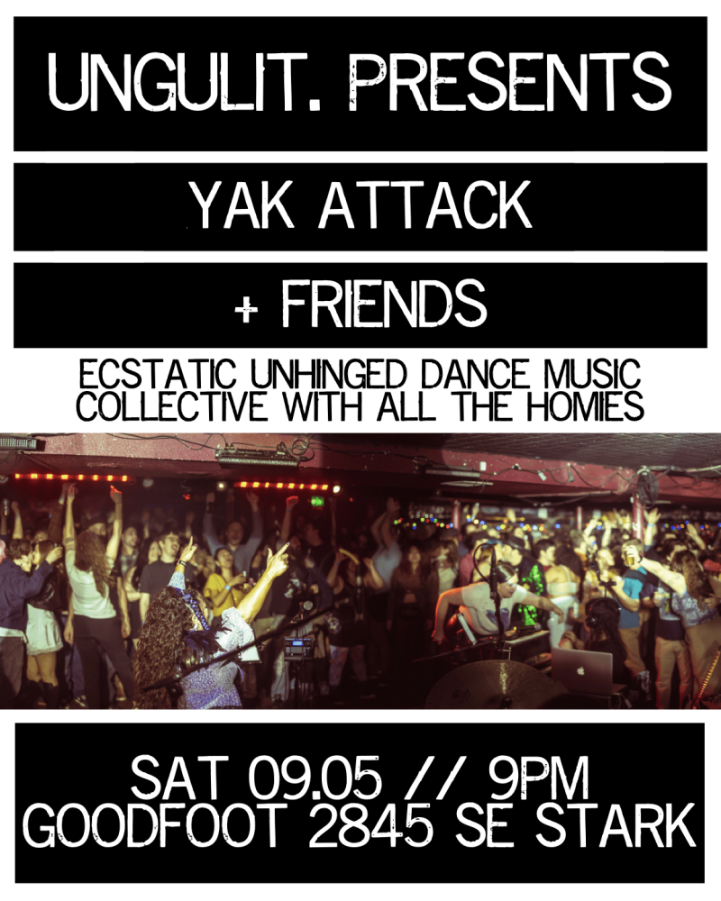 Ungulit Presents: Yak Attack & Friends