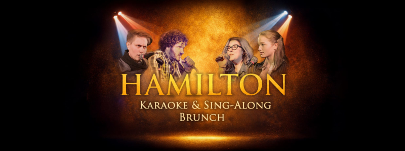 Hamilton Karaoke & Sing-along Brunch