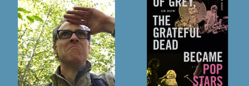John Brackett with Mike McClure - Touch of Grey, or How the Grateful Dead Became Pop Stars