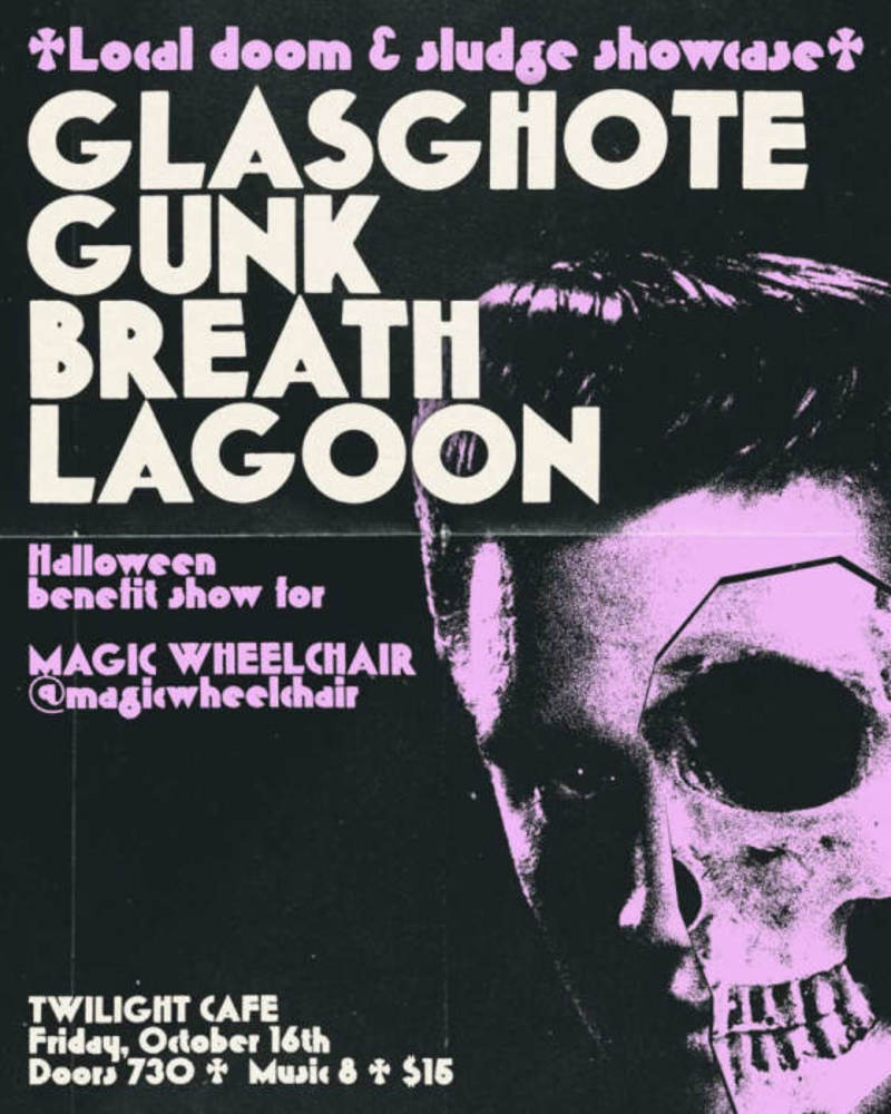 Halloween Benefit Show for Magic Wheelchair w/ Glasghote, Gunk, Breath, Lágoon