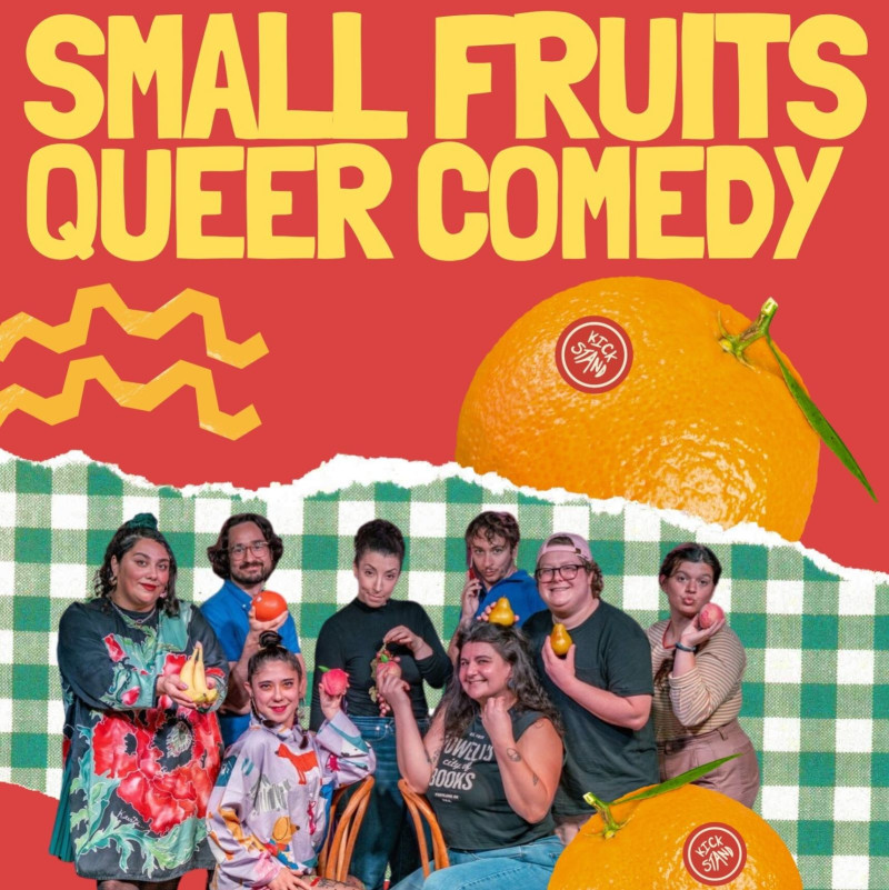 Small Fruits Queer Comedy!